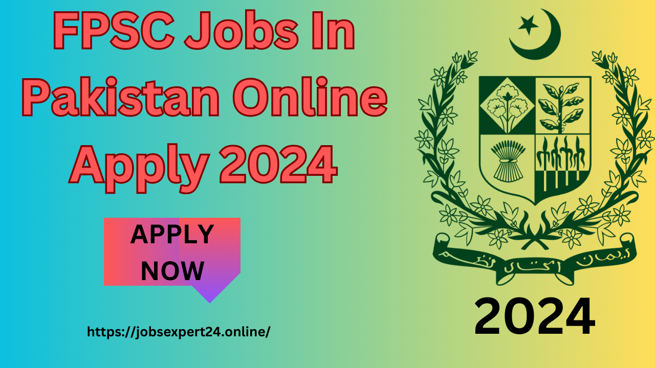 FPSC Jobs In Pakistan Online Apply 2024