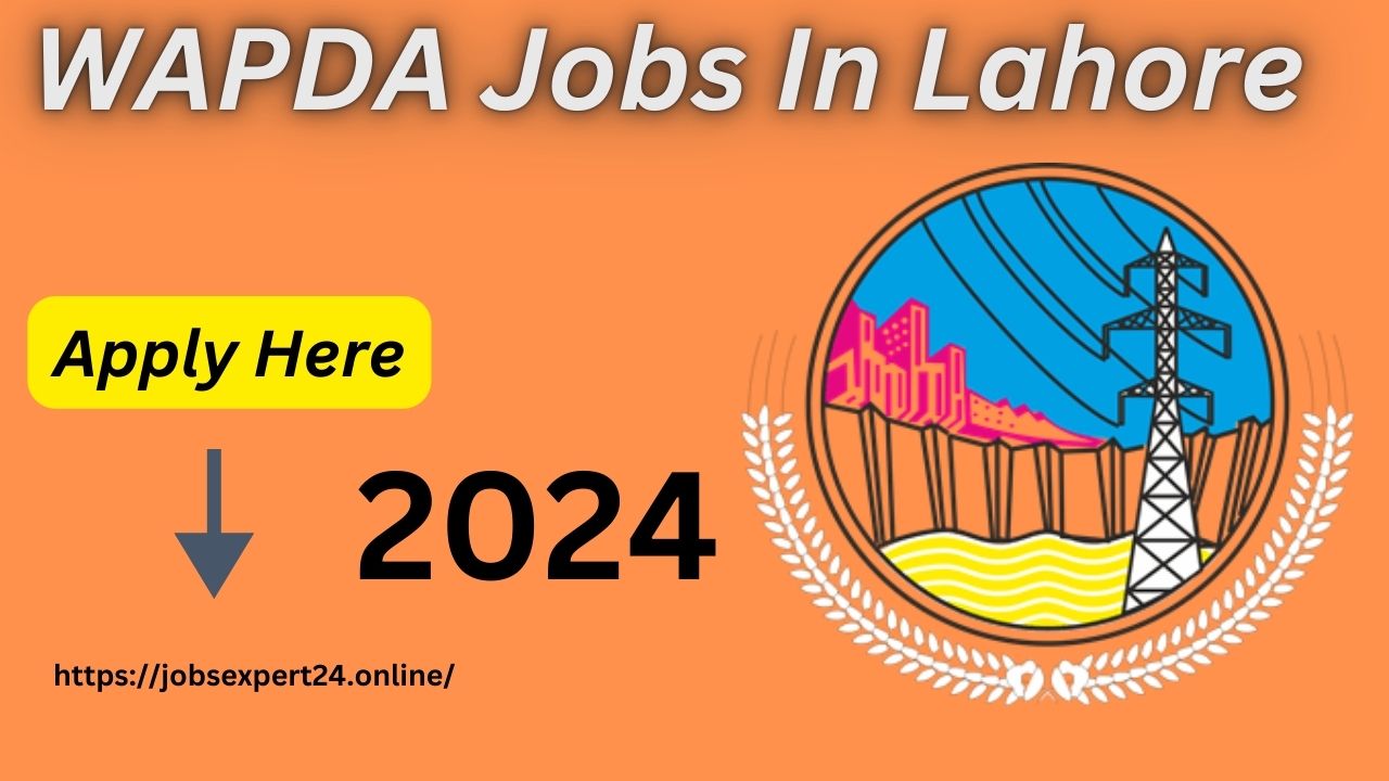 WAPDA Jobs In Lahore 2024