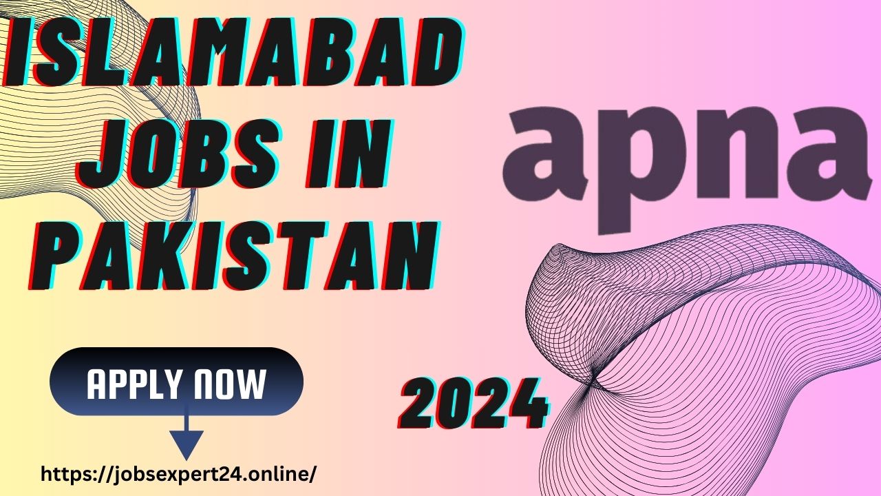 Islamabad Jobs In Pakistan 2024 Online Apply