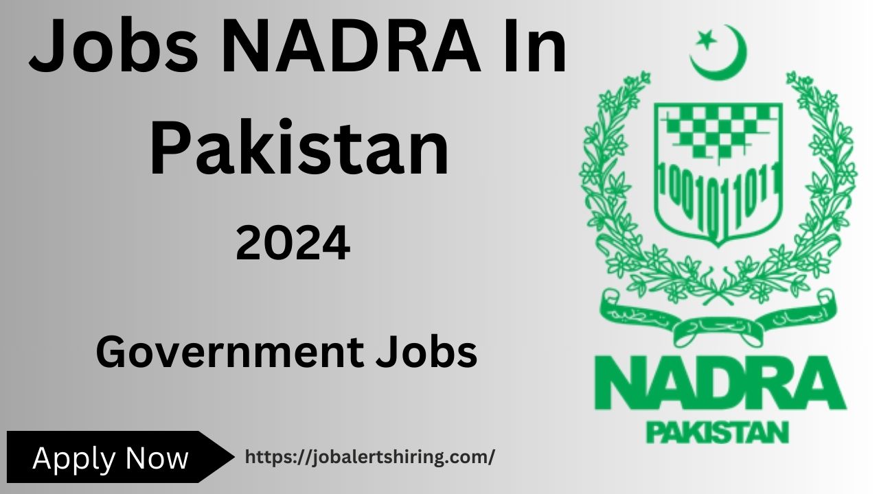 Jobs NADRA In Pakistan Online Apply 2024