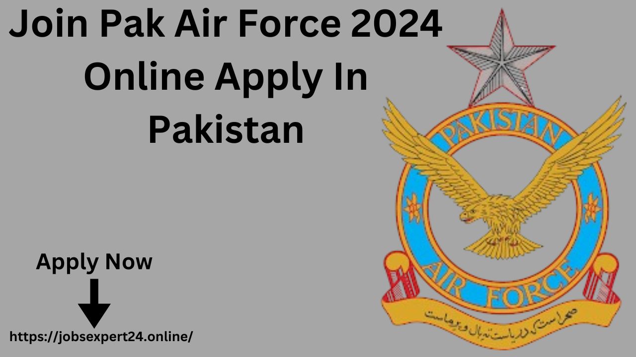 Join Pak Air Force 2024 Online Apply In Pakistan