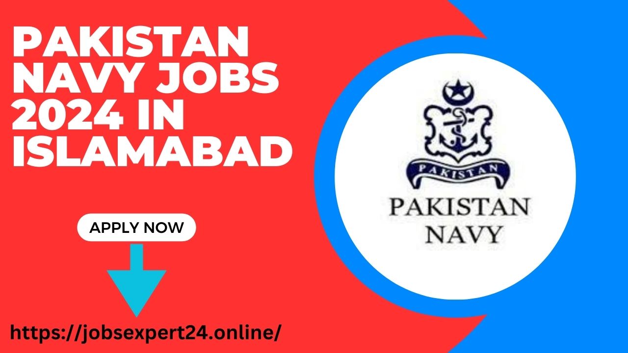 Pakistan Navy Jobs 2024 In Islamabad Pakistan Online Apply